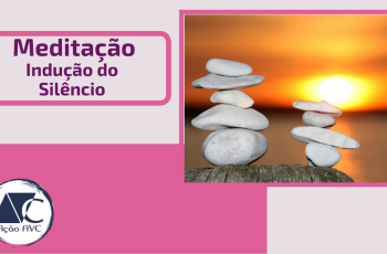 MEDITAÇÃO - INDUÇÃO AO SILÊNCIO