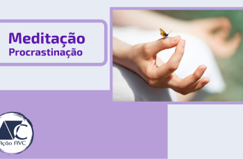 MEDITAÇÃO - ELIMINANDO A PROCRASTINAÇÃO