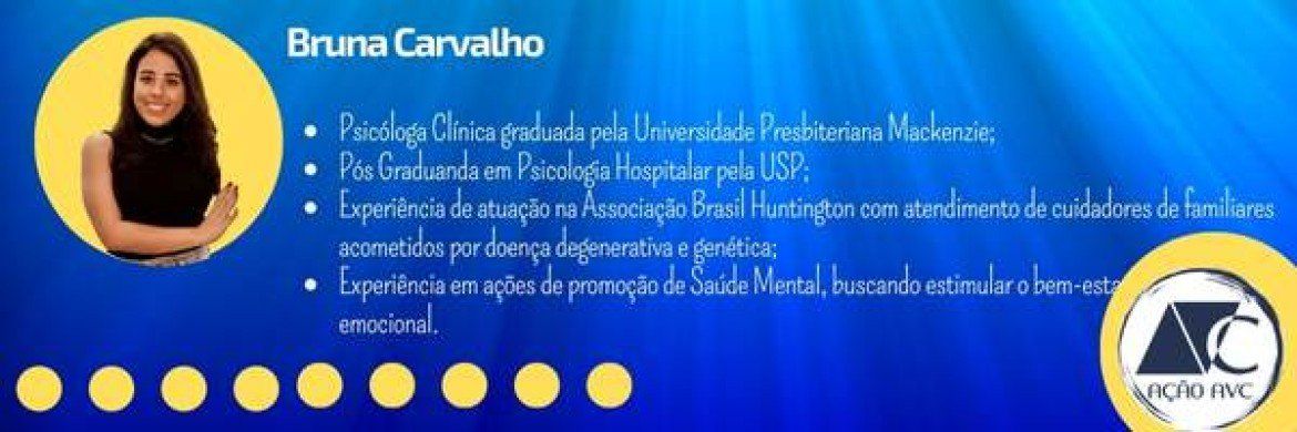 Bruna Carvalho - Psicóloga e coordenadora do Grupo de Apoio AÇÃO AVC