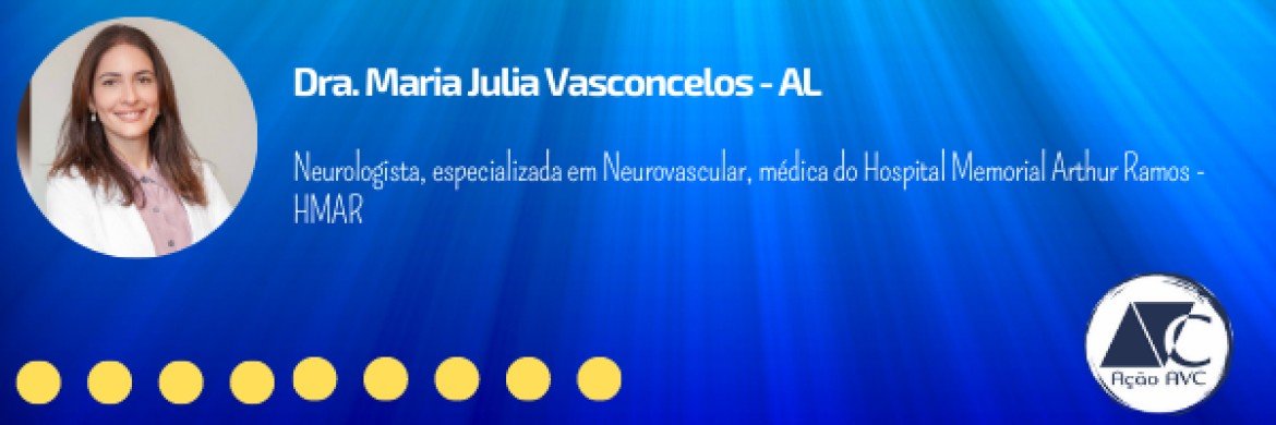 Dra Maria Julia VAsconcelos - neurologista Dicas de AVC no hospital e em casa