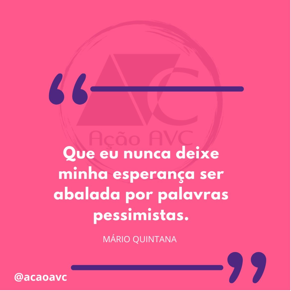 Que eu nunca deixe minha esperança ser abalada por palavras pessimistas - Mario Quintana -